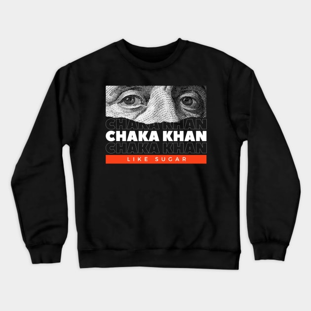 Chaka Khan // Money Eye Crewneck Sweatshirt by Swallow Group